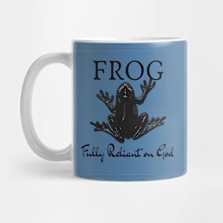 FROG - Fully Reliant on God Mug